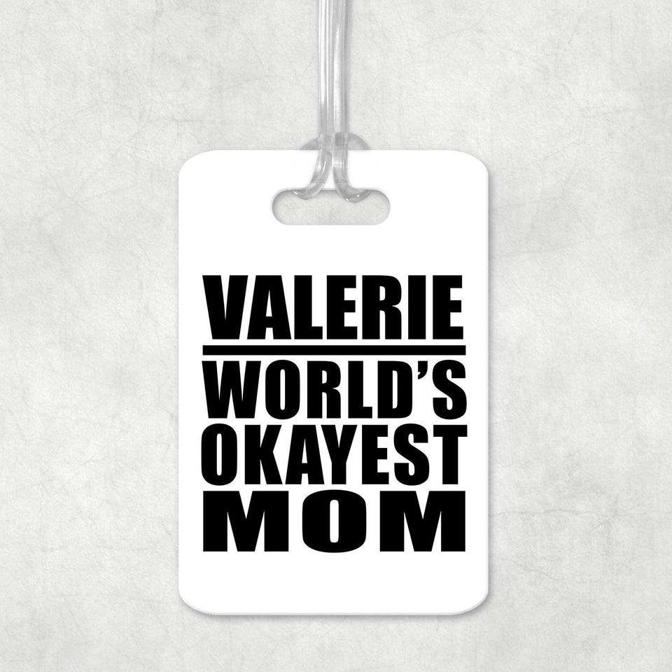 Valerie World's Okayest Mom - Luggage Bag Tag