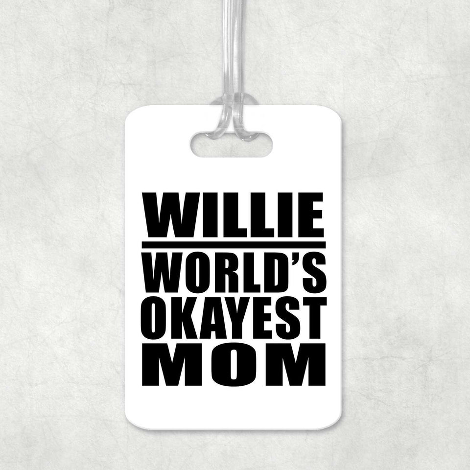 Willie World's Okayest Mom - Luggage Bag Tag