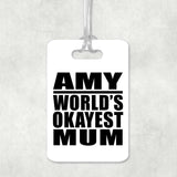 Amy World's Okayest Mum - Luggage Bag Tag