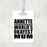 Annette World's Okayest Mum - Luggage Bag Tag