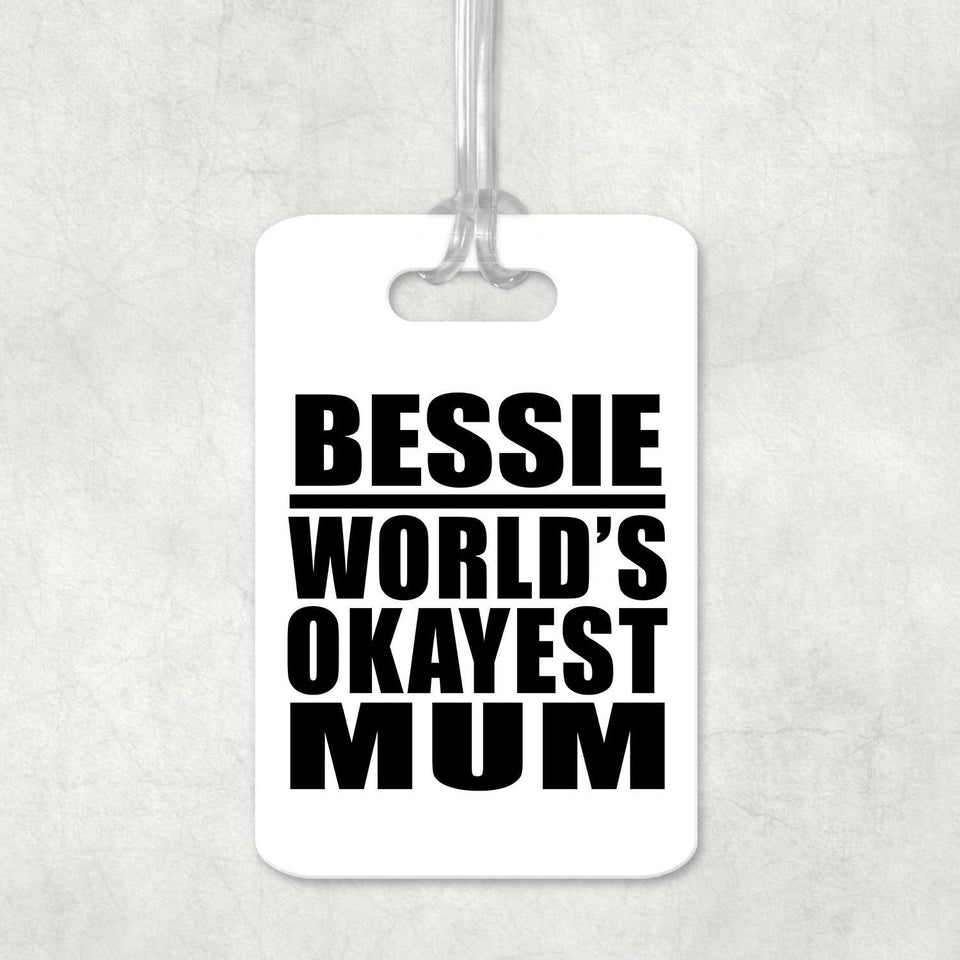 Bessie World's Okayest Mum - Luggage Bag Tag