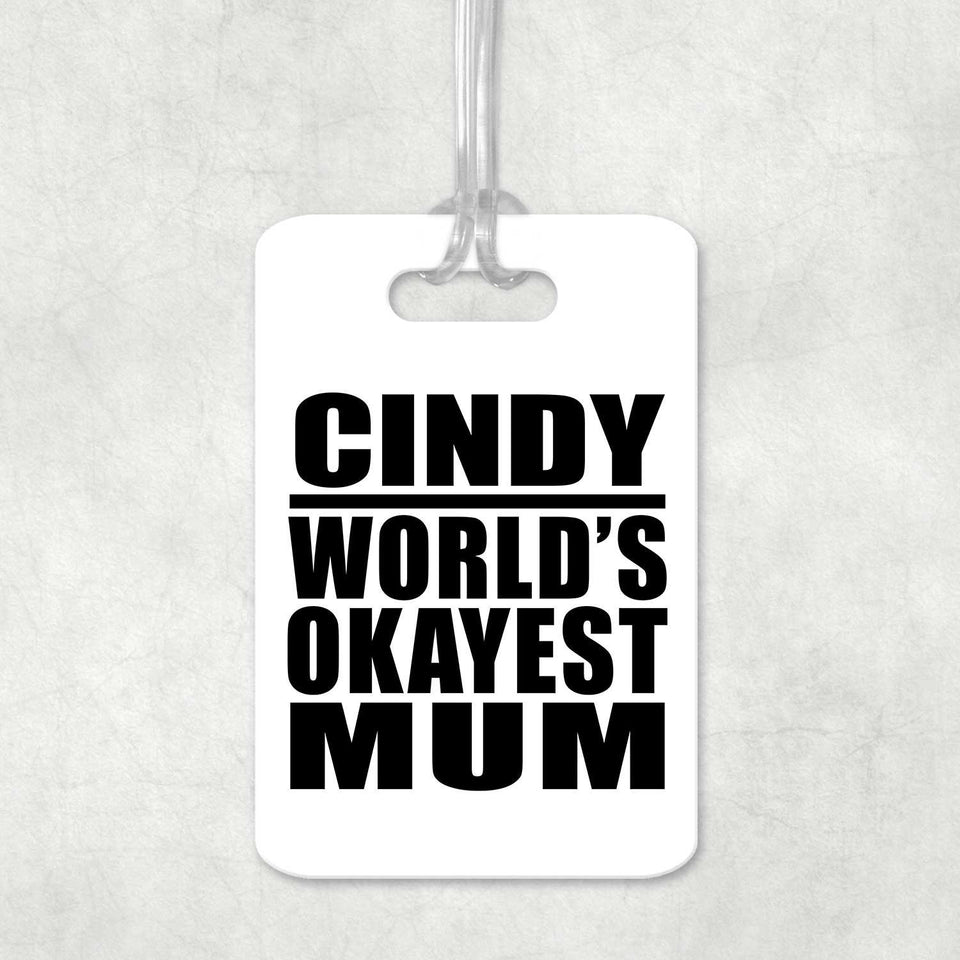 Cindy World's Okayest Mum - Luggage Bag Tag