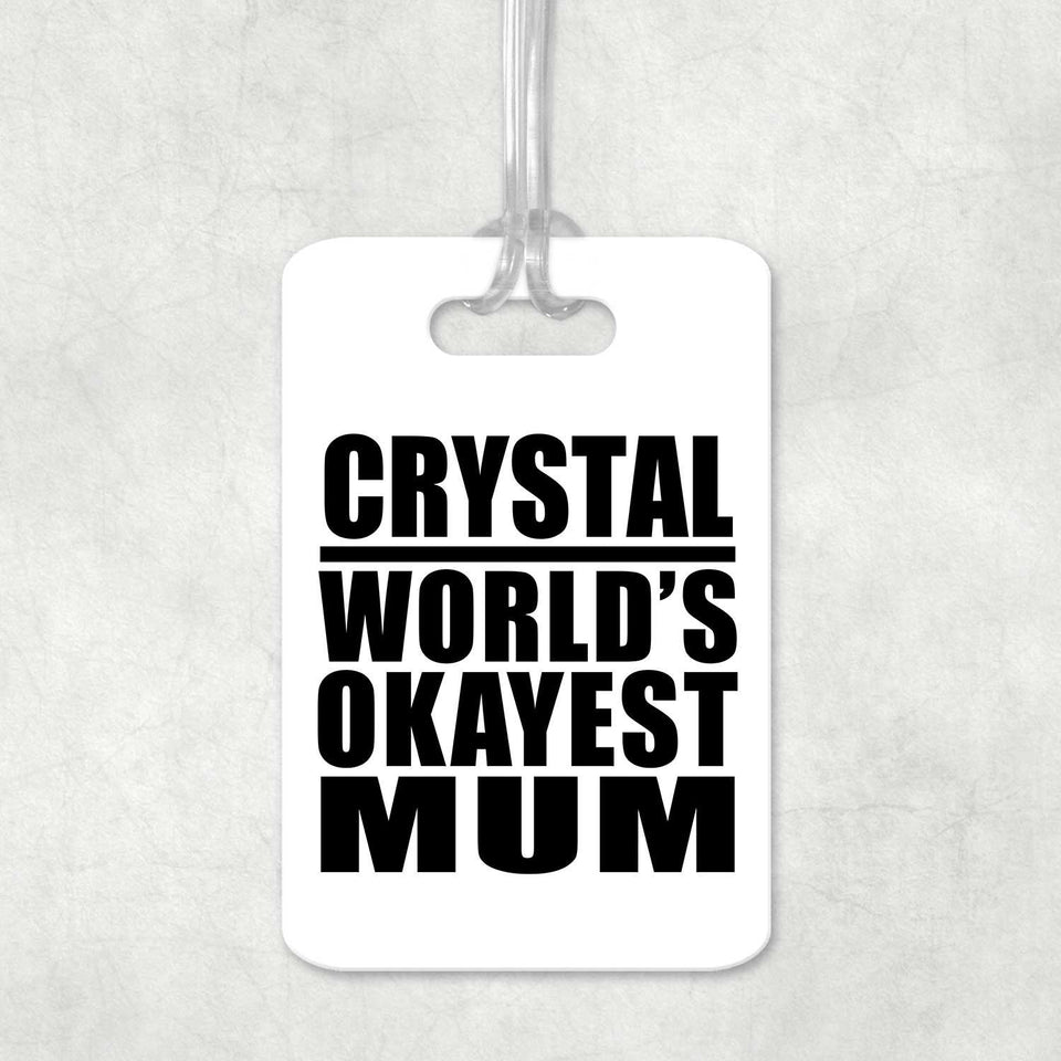 Crystal World's Okayest Mum - Luggage Bag Tag