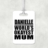 Danielle World's Okayest Mum - Luggage Bag Tag