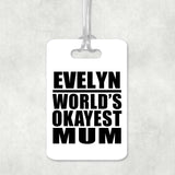 Evelyn World's Okayest Mum - Luggage Bag Tag