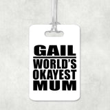 Gail World's Okayest Mum - Luggage Bag Tag