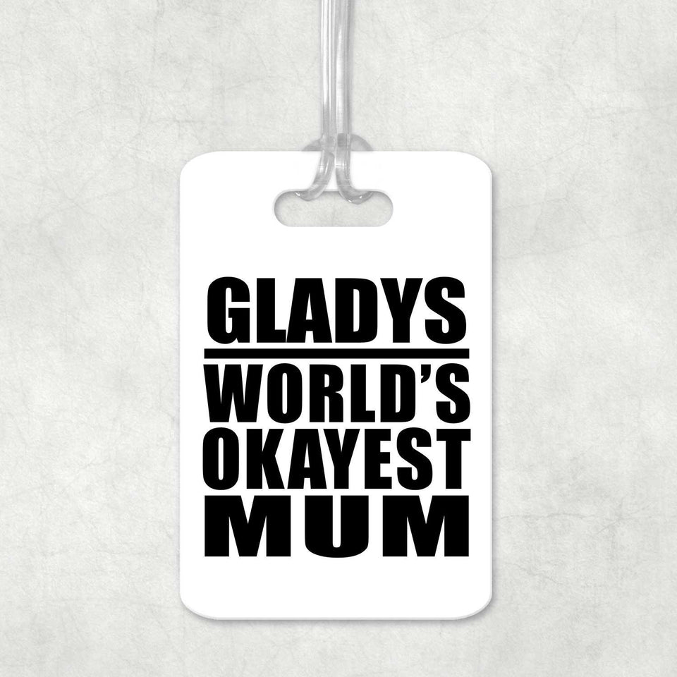 Gladys World's Okayest Mum - Luggage Bag Tag