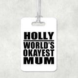 Holly World's Okayest Mum - Luggage Bag Tag