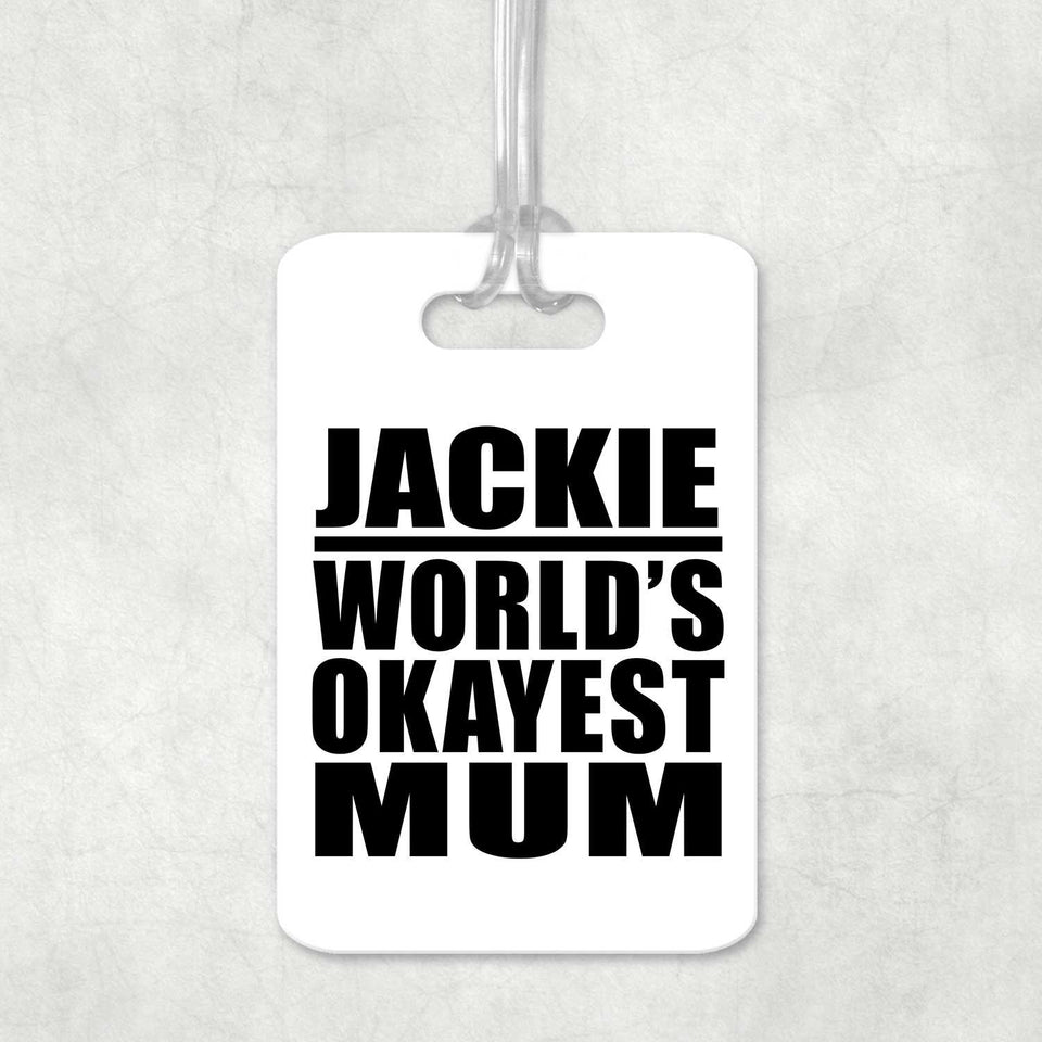 Jackie World's Okayest Mum - Luggage Bag Tag