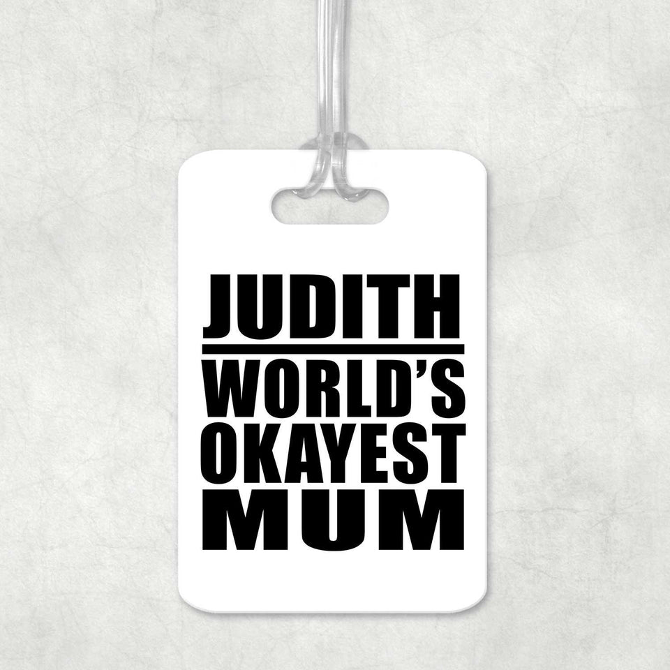 Judith World's Okayest Mum - Luggage Bag Tag