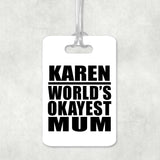 Karen World's Okayest Mum - Luggage Bag Tag