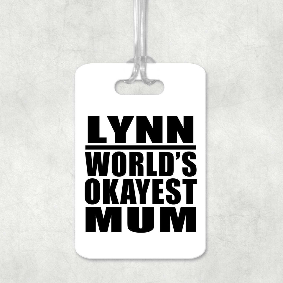Lynn World's Okayest Mum - Luggage Bag Tag