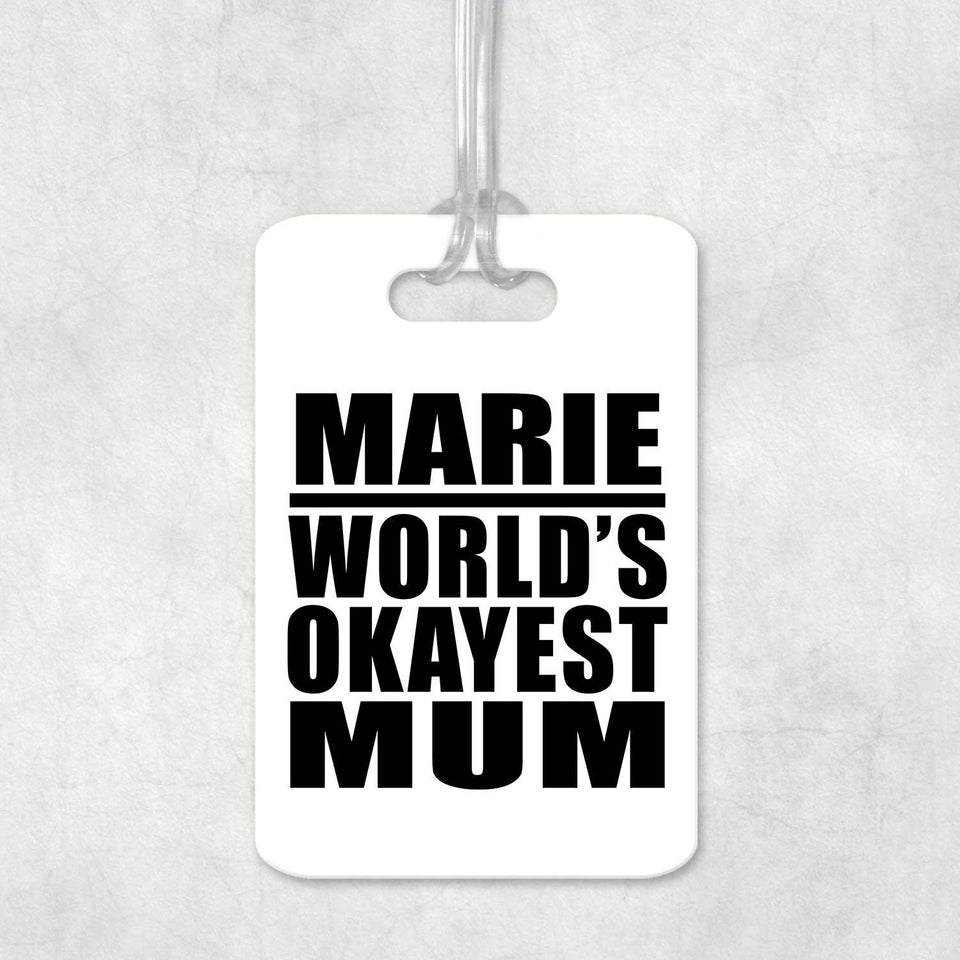 Marie World's Okayest Mum - Luggage Bag Tag