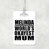 Melinda World's Okayest Mum - Luggage Bag Tag
