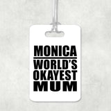 Monica World's Okayest Mum - Luggage Bag Tag