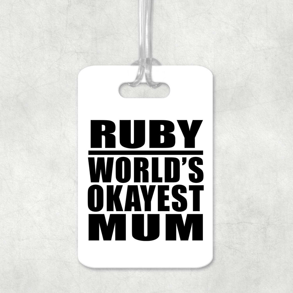 Ruby World's Okayest Mum - Luggage Bag Tag