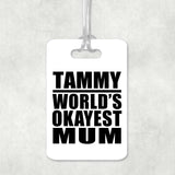 Tammy World's Okayest Mum - Luggage Bag Tag