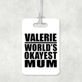 Valerie World's Okayest Mum - Luggage Bag Tag