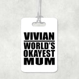 Vivian World's Okayest Mum - Luggage Bag Tag