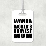 Wanda World's Okayest Mum - Luggage Bag Tag