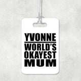 Yvonne World's Okayest Mum - Luggage Bag Tag