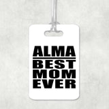 Alma Best Mom Ever - Luggage Bag Tag