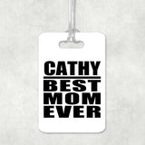 Cathy Best Mom Ever - Luggage Bag Tag