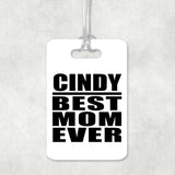 Cindy Best Mom Ever - Luggage Bag Tag