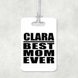 Clara Best Mom Ever - Luggage Bag Tag