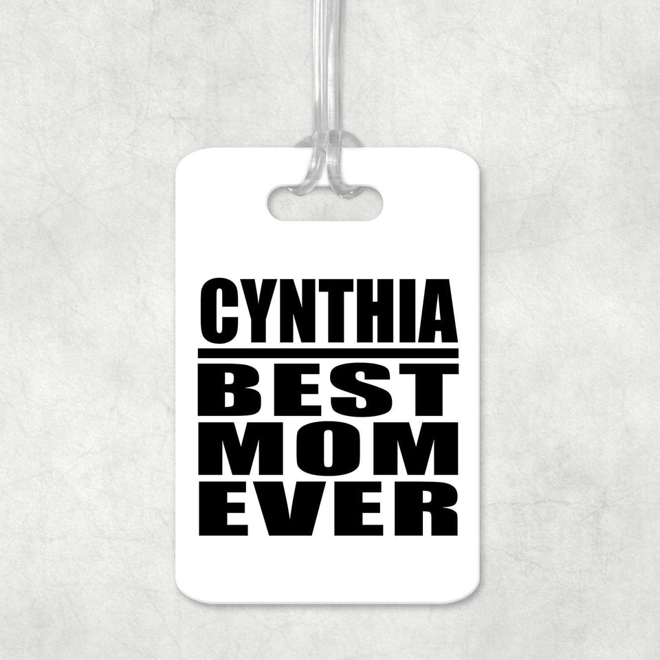 Cynthia Best Mom Ever - Luggage Bag Tag