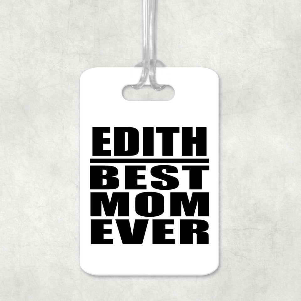 Edith Best Mom Ever - Luggage Bag Tag