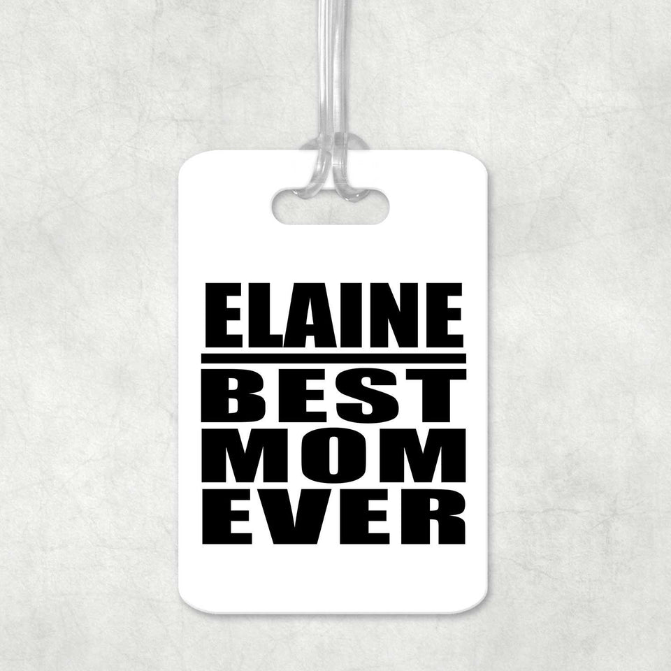Elaine Best Mom Ever - Luggage Bag Tag
