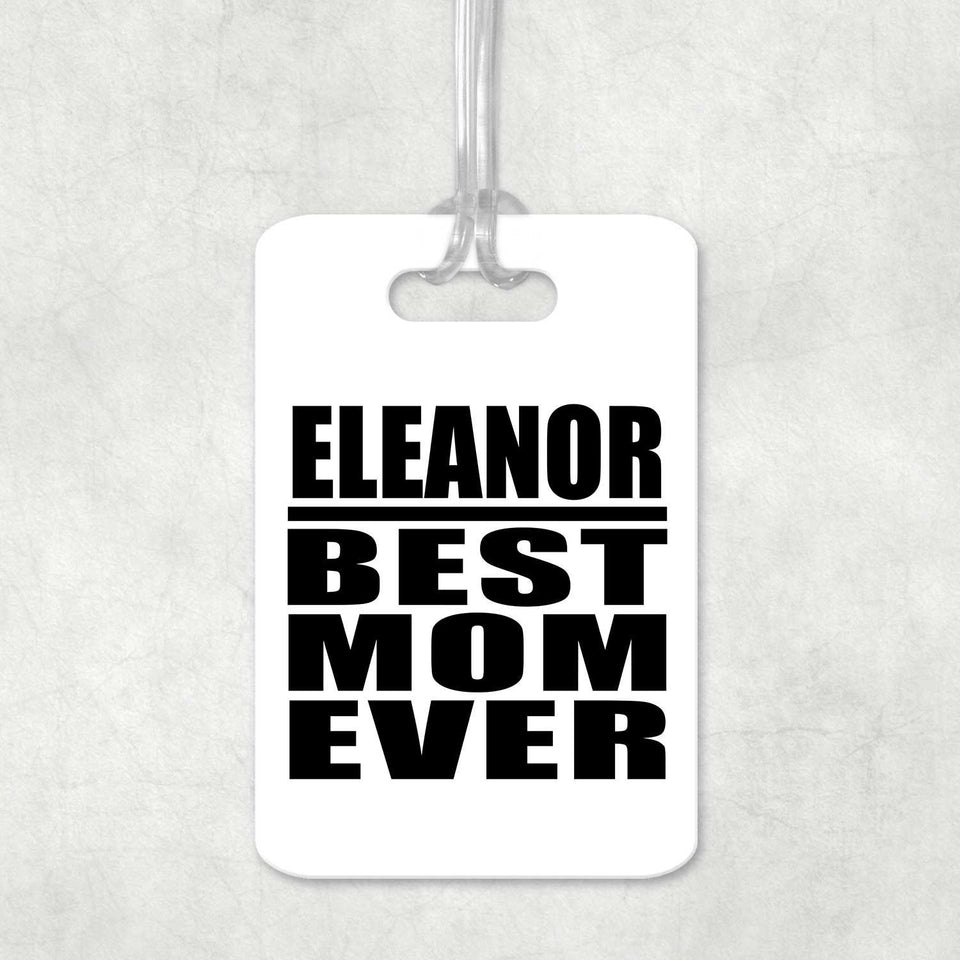 Eleanor Best Mom Ever - Luggage Bag Tag