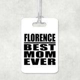 Florence Best Mom Ever - Luggage Bag Tag