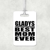 Gladys Best Mom Ever - Luggage Bag Tag