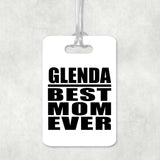 Glenda Best Mom Ever - Luggage Bag Tag