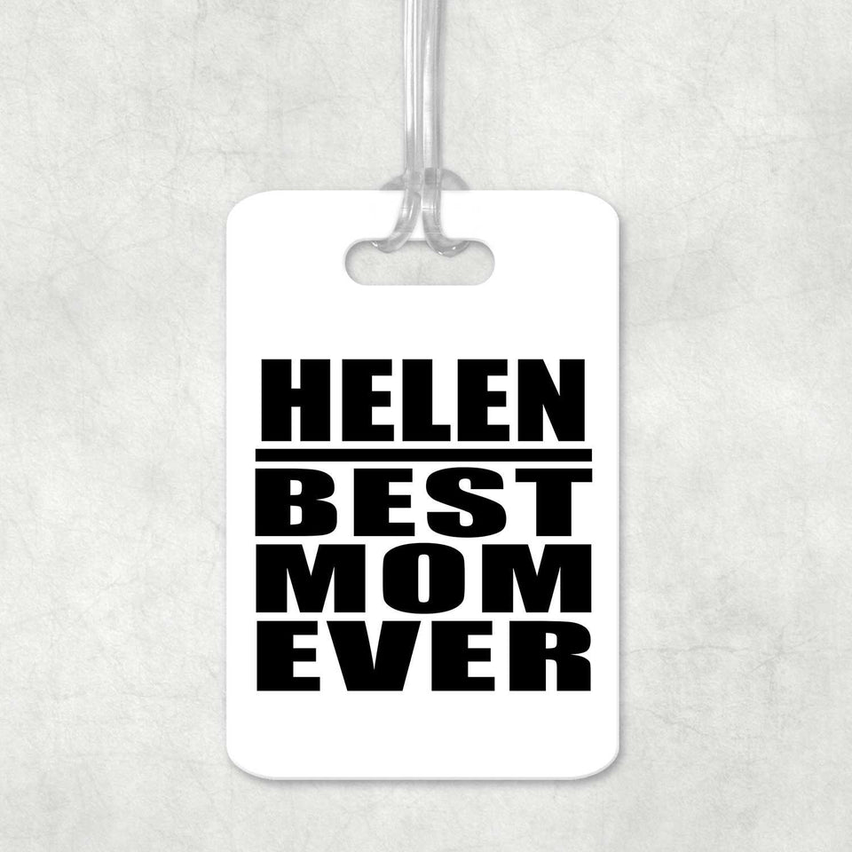 Helen Best Mom Ever - Luggage Bag Tag