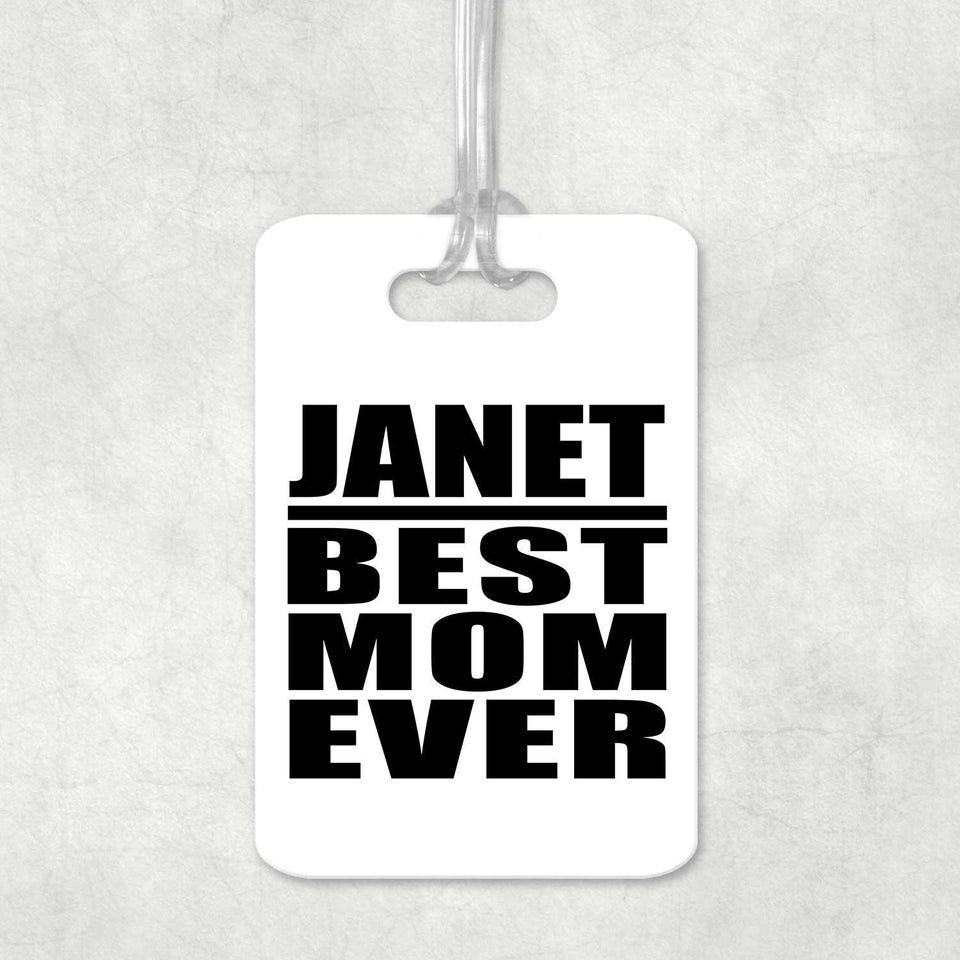 Janet Best Mom Ever - Luggage Bag Tag