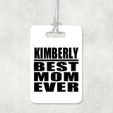 Kimberly Best Mom Ever - Luggage Bag Tag