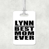 Lynn Best Mom Ever - Luggage Bag Tag