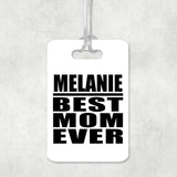 Melanie Best Mom Ever - Luggage Bag Tag