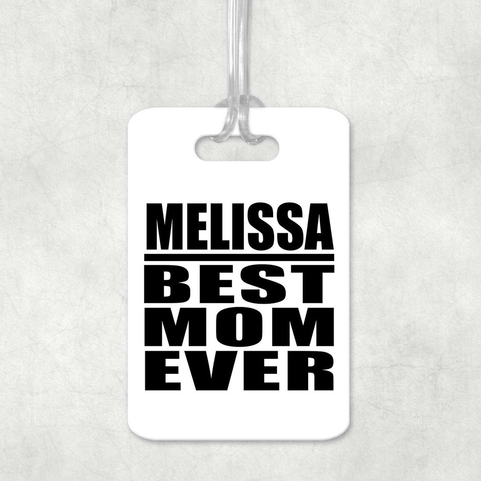 Melissa Best Mom Ever - Luggage Bag Tag