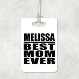 Melissa Best Mom Ever - Luggage Bag Tag