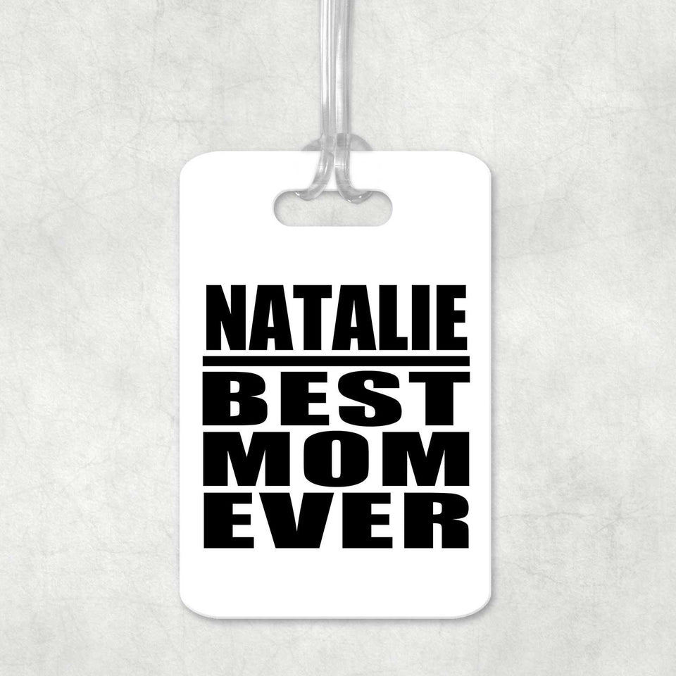 Natalie Best Mom Ever - Luggage Bag Tag