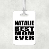 Natalie Best Mom Ever - Luggage Bag Tag