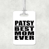 Patsy Best Mom Ever - Luggage Bag Tag