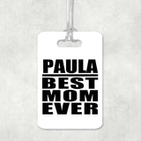 Paula Best Mom Ever - Luggage Bag Tag