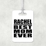 Rachel Best Mom Ever - Luggage Bag Tag