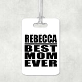 Rebecca Best Mom Ever - Luggage Bag Tag