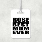 Rose Best Mom Ever - Luggage Bag Tag